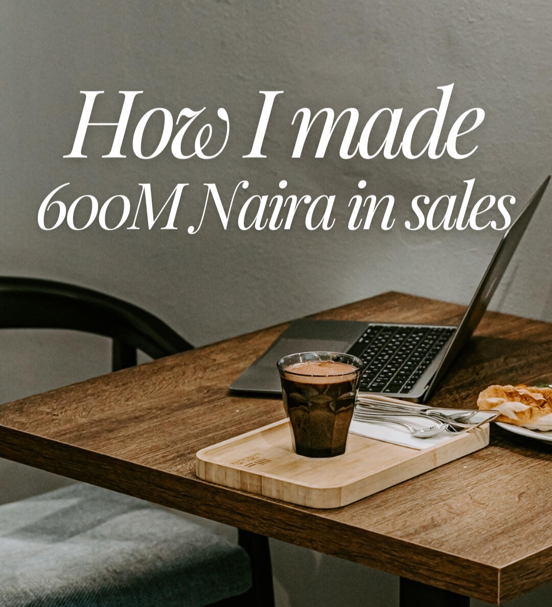 How I made over 600M Naira in E-commerce Sales